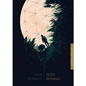 Silent Running, Paperback - Mark Kermode imagine