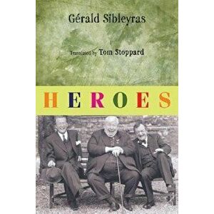Heroes, Paperback - Gerald Sibleyras imagine