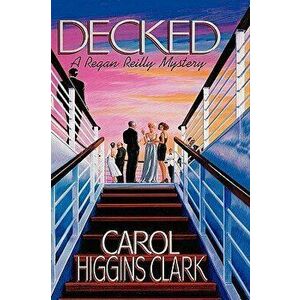 Decked, Hardcover - Carol Higgins Clark imagine