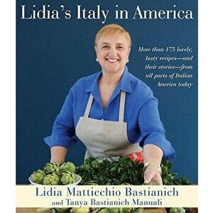 Lidia's Italy in America, Hardcover - Lidia Matticchio Bastianich imagine