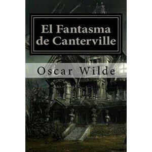 El Fantasma de Canterville (Spanish) Edition, Paperback - Oscar Wilde imagine