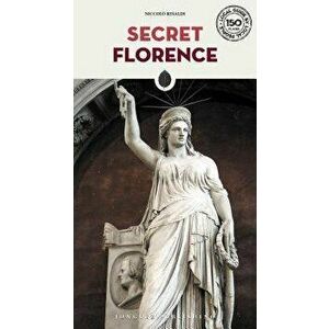 Secret Florence, Paperback - Niccolo Rinaldi imagine