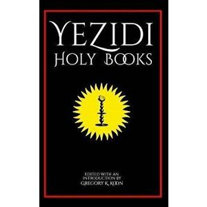 Yezidi Holy Books, Paperback - Gregory K. Koon imagine