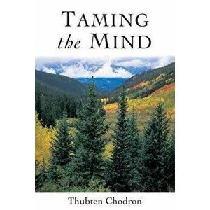 Taming the Mind - Thubten Chodron imagine