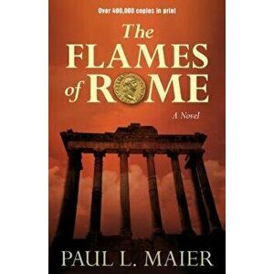 The Flames of Rome, Paperback - Paul L. Maier imagine