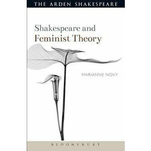 Shakespeare and Feminist Theory, Paperback - Marianne Novy imagine