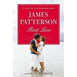 First Love, Hardcover - James Patterson imagine