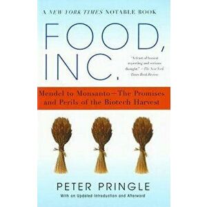Food, Inc.: Mendel to Monsanto--The Promises and Perils of the Biotech Harvest, Paperback - Peter Pringle imagine