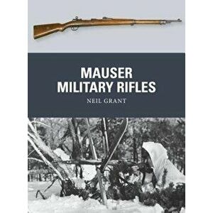 Mauser Military Rifles, Paperback - Neil Grant imagine