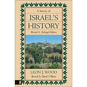 Survey of Israel's History, Hardcover - Leon J. Wood imagine