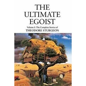 The Ultimate Egoist, Hardcover - Theodore Sturgeon imagine
