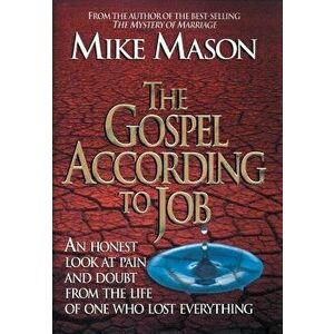 The Gospel According to Job, Paperback - Mike Mason imagine