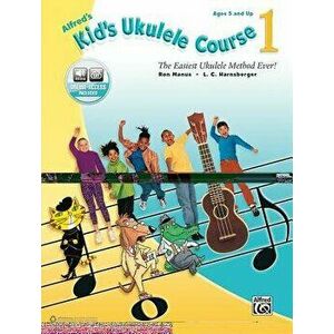 Alfred's Kid's Ukulele Course 1: The Easiest Ukulele Method Ever!, Book & Online Audio, Paperback - Ron Manus imagine