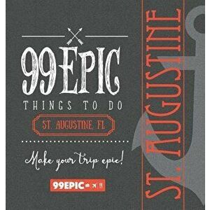 99 Epic Things to Do - St. Augustine, Florida - Christina Benjamin imagine