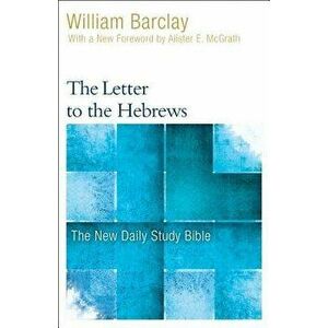 The Letter to the Hebrews, Paperback - William Barclay imagine