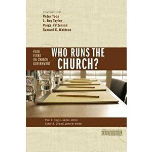 Who Runs the Church?: 4 Views on Church Government, Paperback - Stanley N. Gundry imagine