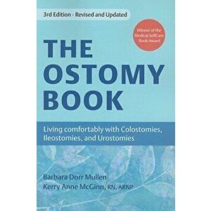 The Ostomy Book: Living Comfortably with Colostomies, Ileostomies, and Urostomies, Paperback - Barbara Dorr Mullen imagine
