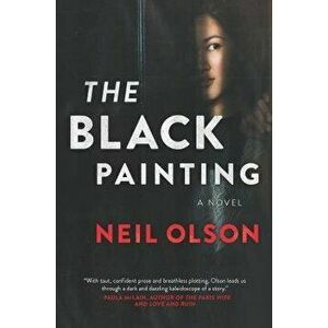 The Black Painting, Paperback - Neil Olson imagine