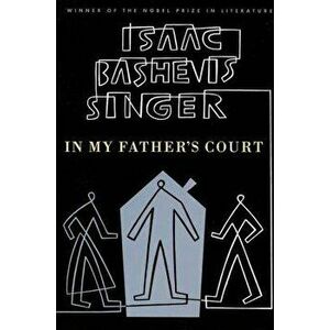 In My Father's Court, Paperback - Isaac Bashevis Singer imagine