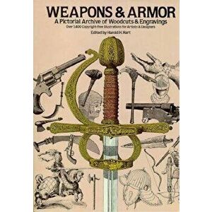 Weapons and Armor, Paperback - Harold M. Hart imagine