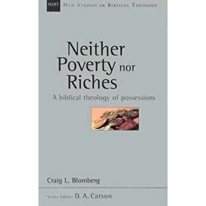 Neither Poverty Nor Riches: Illuminating the Riddle - Craig L. Blomberg imagine