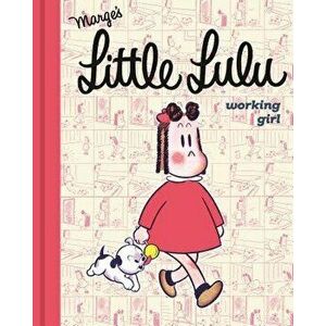 Little Lulu: Working Girl, Hardcover - John Stanley imagine