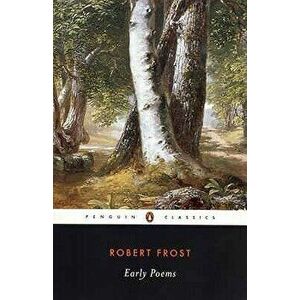 Early Poems, Paperback - Robert Frost imagine