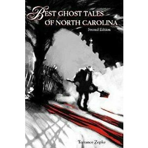Best Ghost Tales of North Carolina, Paperback - Terrance Zepke imagine