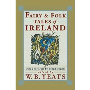 Fairy Folk Tales of Ireland, Paperback - William Butler Yeats imagine