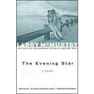 The Evening Star, Paperback - Larry McMurtry imagine