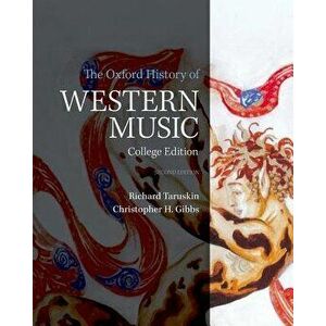 The Oxford History of Western Music, Paperback - Christopher H. Gibbs imagine