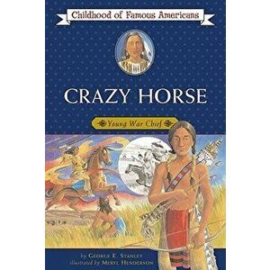 Crazy Horse: Young War Chief, Paperback - George E. Stanley imagine