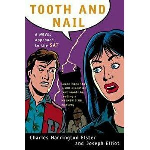 Tooth and Nail: A Novel Approach to the SAT, Paperback - Charles Harrington Elster imagine