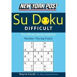 New York Post Difficult Su Doku: The Official Utterly Adictive Number-Placing Puzzle, Paperback - Wayne Gould imagine
