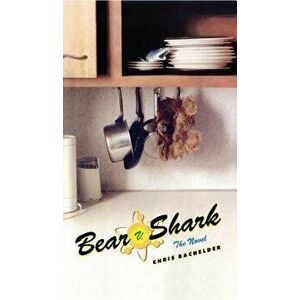 Bear V. Shark, Paperback - Chris Bachelder imagine