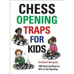 Chess Opening Traps for Kids, Hardcover - Graham Burgess imagine