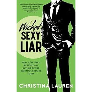 Wicked Sexy Liar, Paperback - Christina Lauren imagine