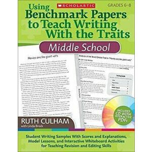 Using Benchmark Papers to Teach Writing with the Traits: Middle School: Grades 6-8 [With CDROM], Paperback - Ruth Culham imagine