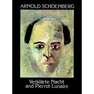 Verklarte Nacht and Pierrot Lunaire, Paperback - Arnold Schoenberg imagine
