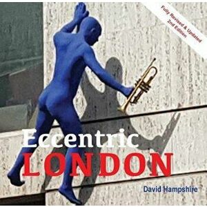 Quirky London: A Guide to Over 300 If the City's Strangest Sights, Paperback - David Hampshire imagine