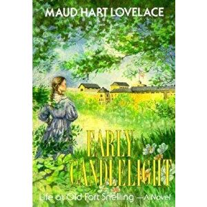 Early Candlelight, Paperback - Maud Hart Lovelace imagine