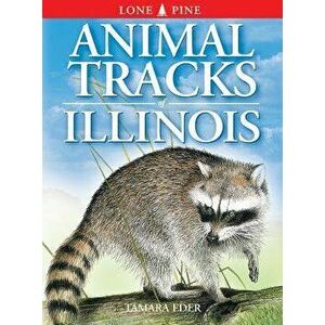 Animal Tracks of Illinois, Paperback - Tamara Eder imagine