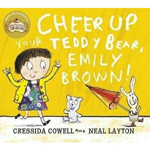 Emily Brown: Emily Brown and the Cheerful, Tearful Teddy Bear, Paperback - Cressida Cowell imagine