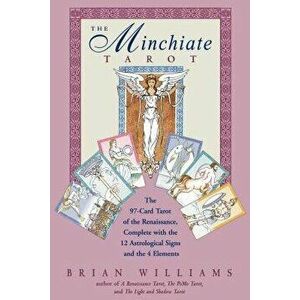 The Minchiate Tarot: The 97-Card Tarot of the Renaissance Complete with the 12 Astrological Signs and the 4 Elements [With Tarot Cards], Paperback - B imagine