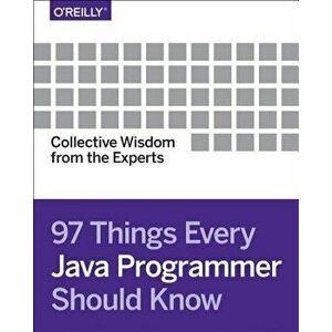 97 Things Every Java Programmer Should Know: Collective Wisdom from the Experts - Kevlin Henney imagine