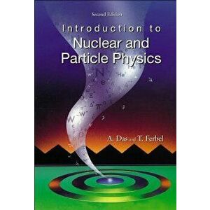 Introduction to Nuclear and Particle Physics (2nd Edition), Paperback - Ashok Das imagine