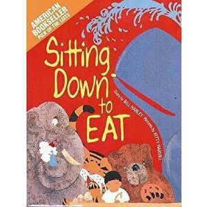 Sitting Down to Eat, Paperback - Bill Harley imagine