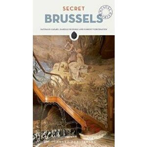 Secret Brussels, Paperback - Nathalie Capart imagine