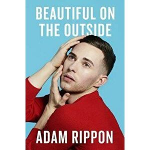 Beautiful on the Outside: A Memoir, Hardcover - Adam Rippon imagine