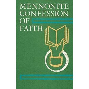 Mennonite Confession of Faith: 1963 Confession of Faith, Paperback - Herald Press Editors imagine